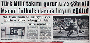 Macaristan Zaferi - Türk Milli Takımı, 1950'lerin en başarılı takımı Macaristan'ı 3-1 yenmişti. Bizim zamanlarımızın futbol yorumcularının dilinde hep bu efsane maç vardı.